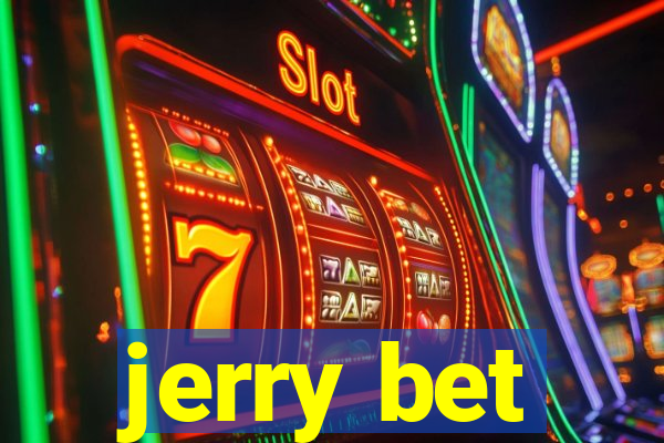 jerry bet